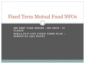 Fixed Term Mutual Fund NFOs,SBI Debt Fund Series - 367 Days - 14,Birla Sun Life Fixed Term Plan – Series EG (367 days)