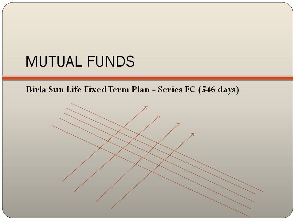 Birla Sun Life Fixed Term Plan - Series EC (546 days) NFO