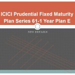 ICICI Prudential Fixed Maturity Plan Series 61-1 Year Plan E