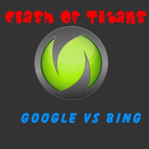 Google Vs Bing-Clash of Titans